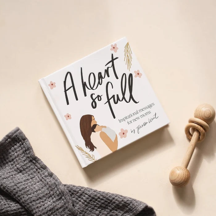 A Heart So Full: Inspirational Messages for New Moms - Adored A Lovely Boutique