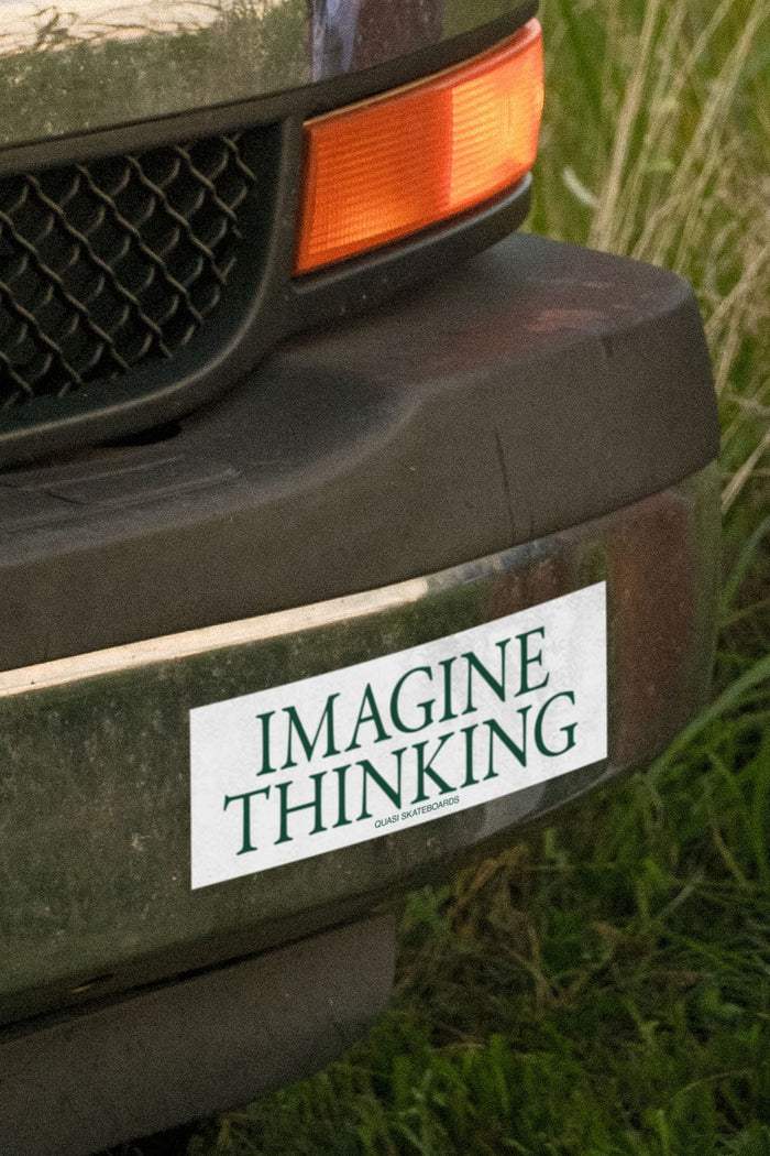 Quasi Imagine Thinking Bumper Sticker Pure Boardshop