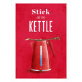 Stick on the Kettle Print by Ray Hurley